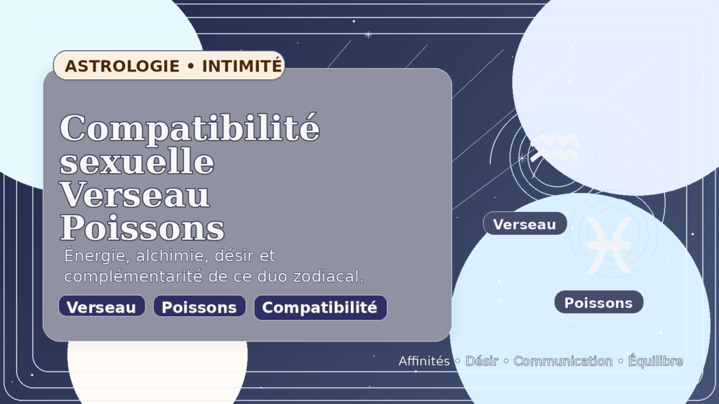 Compatibilité sexuelle Verseau Poissons
