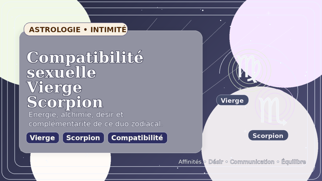 Compatibilité sexuelle Vierge Scorpion